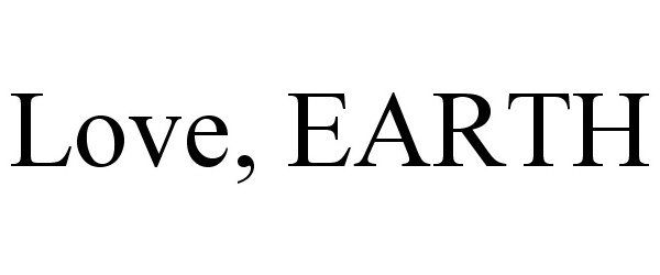 Trademark Logo LOVE, EARTH