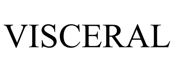 Trademark Logo VISCERAL