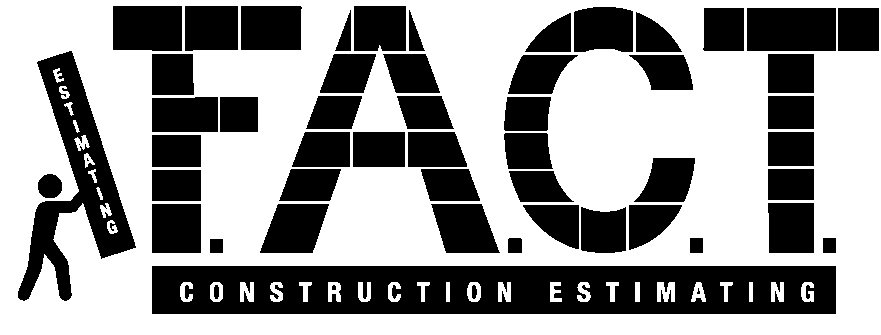  F.A.C.T. CONSTRUCTION ESTIMATING ESTIMATING
