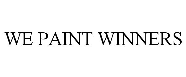 Trademark Logo WE PAINT WINNERS