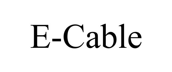 Trademark Logo E-CABLE