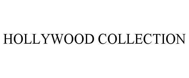 Trademark Logo HOLLYWOOD COLLECTION