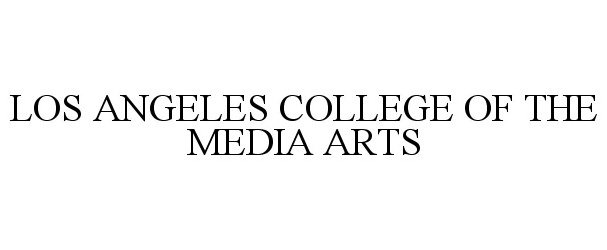 Trademark Logo LOS ANGELES COLLEGE OF THE MEDIA ARTS
