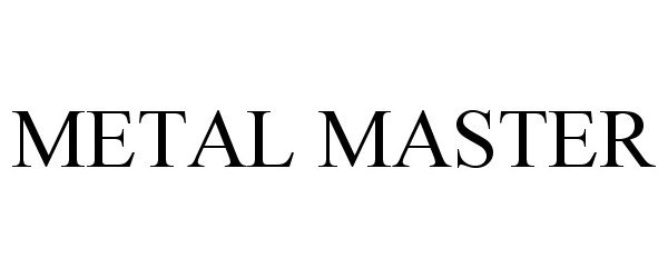 Trademark Logo METAL MASTER