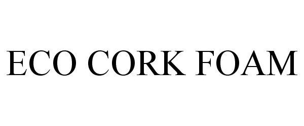 Trademark Logo ECO CORK FOAM