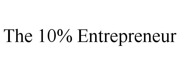  THE 10% ENTREPRENEUR