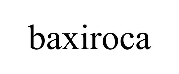 Trademark Logo BAXIROCA