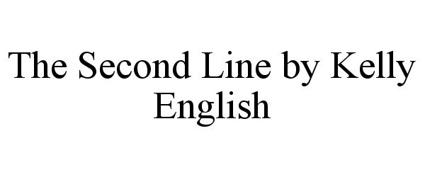  THE SECOND LINE BY KELLY ENGLISH