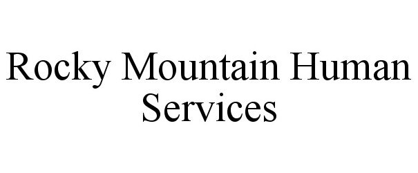 Trademark Logo ROCKY MOUNTAIN HUMAN SERVICES