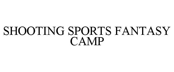  SHOOTING SPORTS FANTASY CAMP