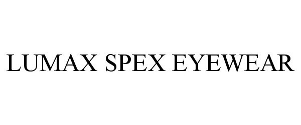 Trademark Logo LUMAX SPEX EYEWEAR