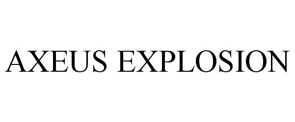  AXEUS EXPLOSION