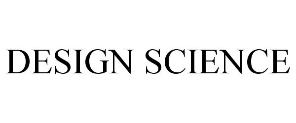 DESIGN SCIENCE