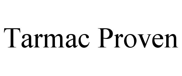 Trademark Logo TARMAC PROVEN