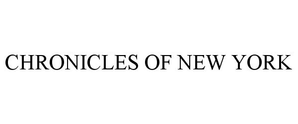 Trademark Logo CHRONICLES OF NEW YORK