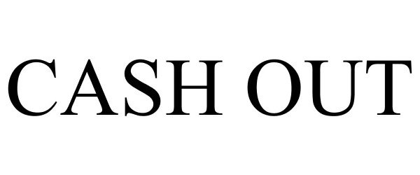 Trademark Logo CASH OUT