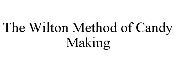  THE WILTON METHOD OF CANDY MAKING