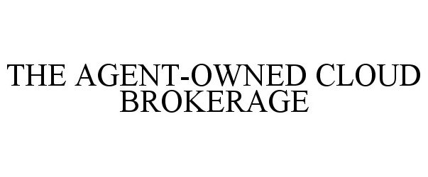  THE AGENT-OWNED CLOUD BROKERAGE