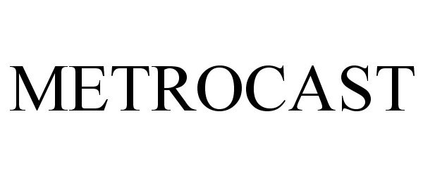 Trademark Logo METROCAST