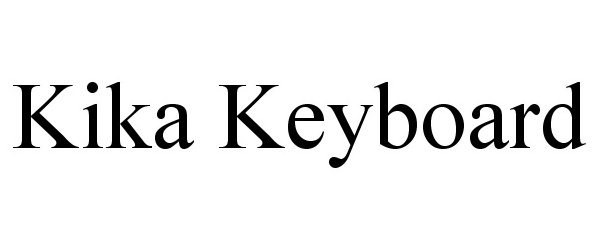 Trademark Logo KIKA KEYBOARD