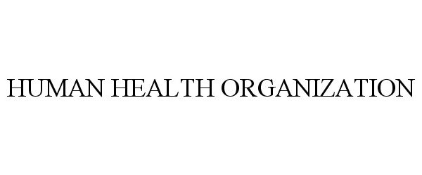 HUMAN HEALTH ORGANIZATION