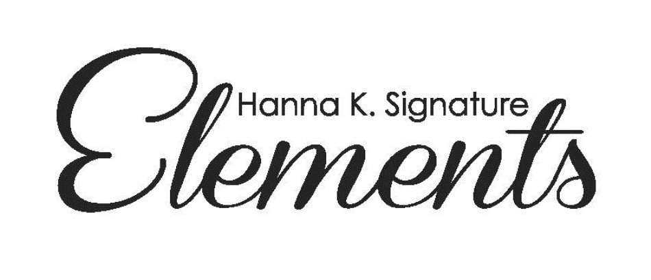Trademark Logo HANNA K. SIGNATURE ELEMENTS