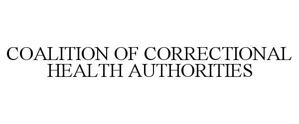  COALITION OF CORRECTIONAL HEALTH AUTHORITIES
