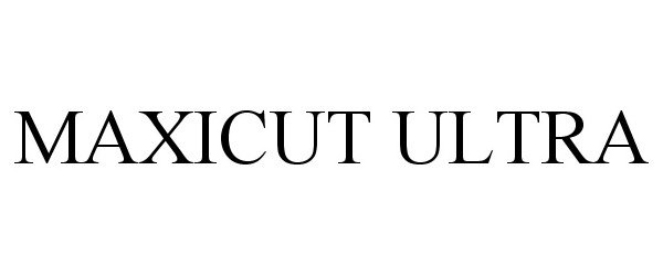Trademark Logo MAXICUT ULTRA