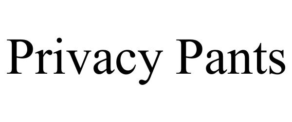  PRIVACY PANTS