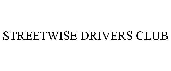 Trademark Logo STREETWISE DRIVERS CLUB