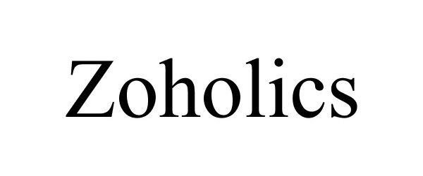 Trademark Logo ZOHOLICS