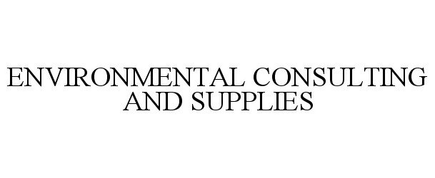 Trademark Logo ENVIRONMENTAL CONSULTING AND SUPPLIES