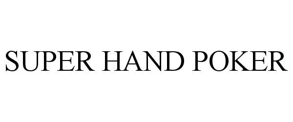 Trademark Logo SUPER HAND POKER