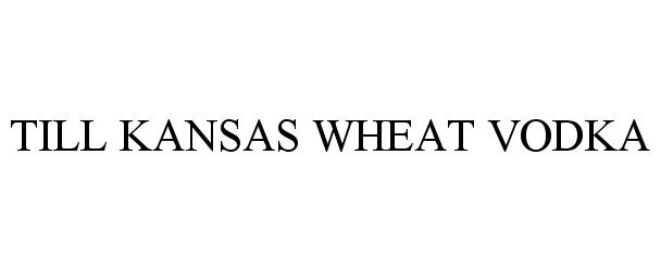  TILL KANSAS WHEAT VODKA