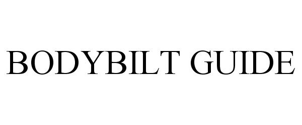 Trademark Logo BODYBILT GUIDE