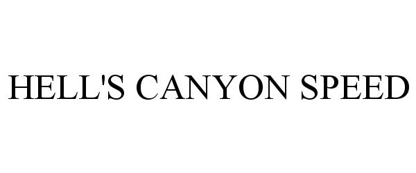 Trademark Logo HELL'S CANYON SPEED