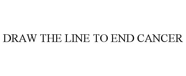  DRAW THE LINE TO END CANCER