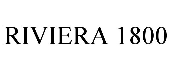 Trademark Logo RIVIERA 1800