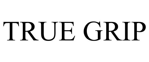 Trademark Logo TRUE GRIP