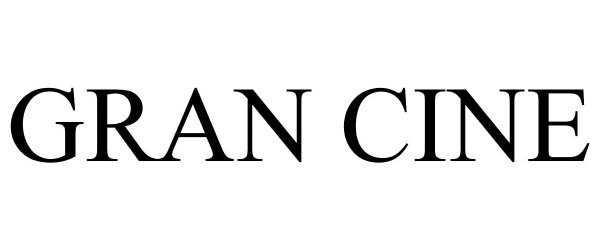 Trademark Logo GRAN CINE