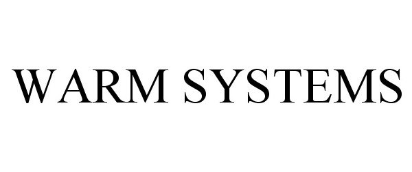 Trademark Logo WARM SYSTEMS