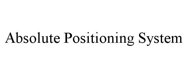  ABSOLUTE POSITIONING SYSTEM