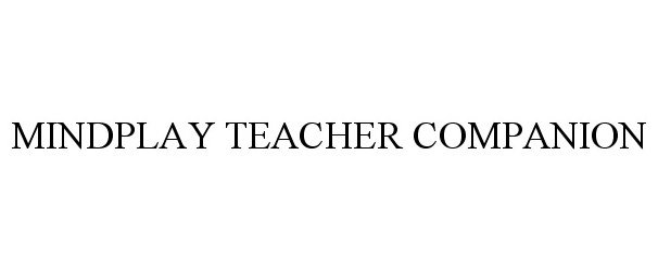 Trademark Logo MINDPLAY TEACHER COMPANION