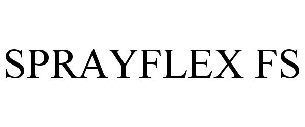 Trademark Logo SPRAYFLEX FS