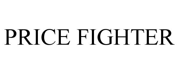 Trademark Logo PRICE FIGHTER