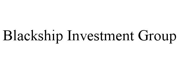 Trademark Logo BLACKSHIP INVESTMENT GROUP