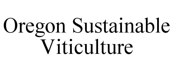 Trademark Logo OREGON SUSTAINABLE VITICULTURE