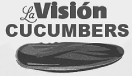  LA VISIÃN CUCUMBERS