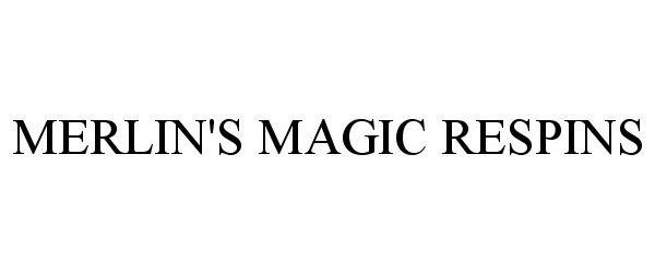 Trademark Logo MERLIN'S MAGIC RESPINS