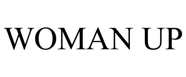Trademark Logo WOMAN UP